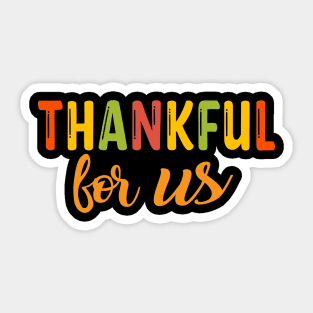 Thankful For Us / Thanksgiving Matching Family Sticker